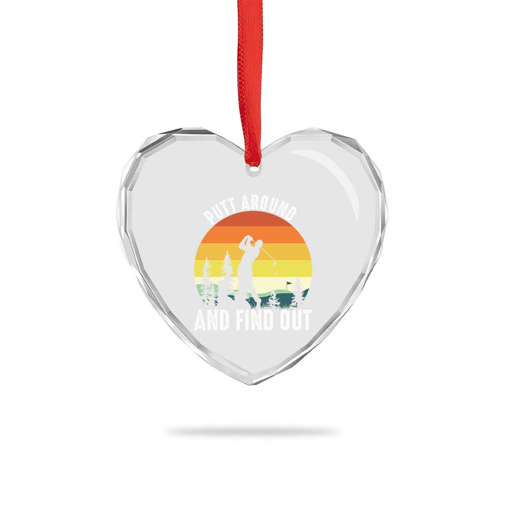 Funny Golf Quote Heart Crystal Glass Ornament Putt Around And Find Out - Wonder Print Shop