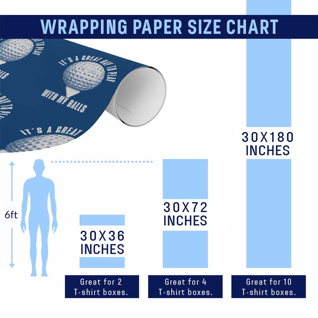 Funny Golf Wrapping Paper Roll Its A Great Day To Play With My Balls - Wonder Print Shop