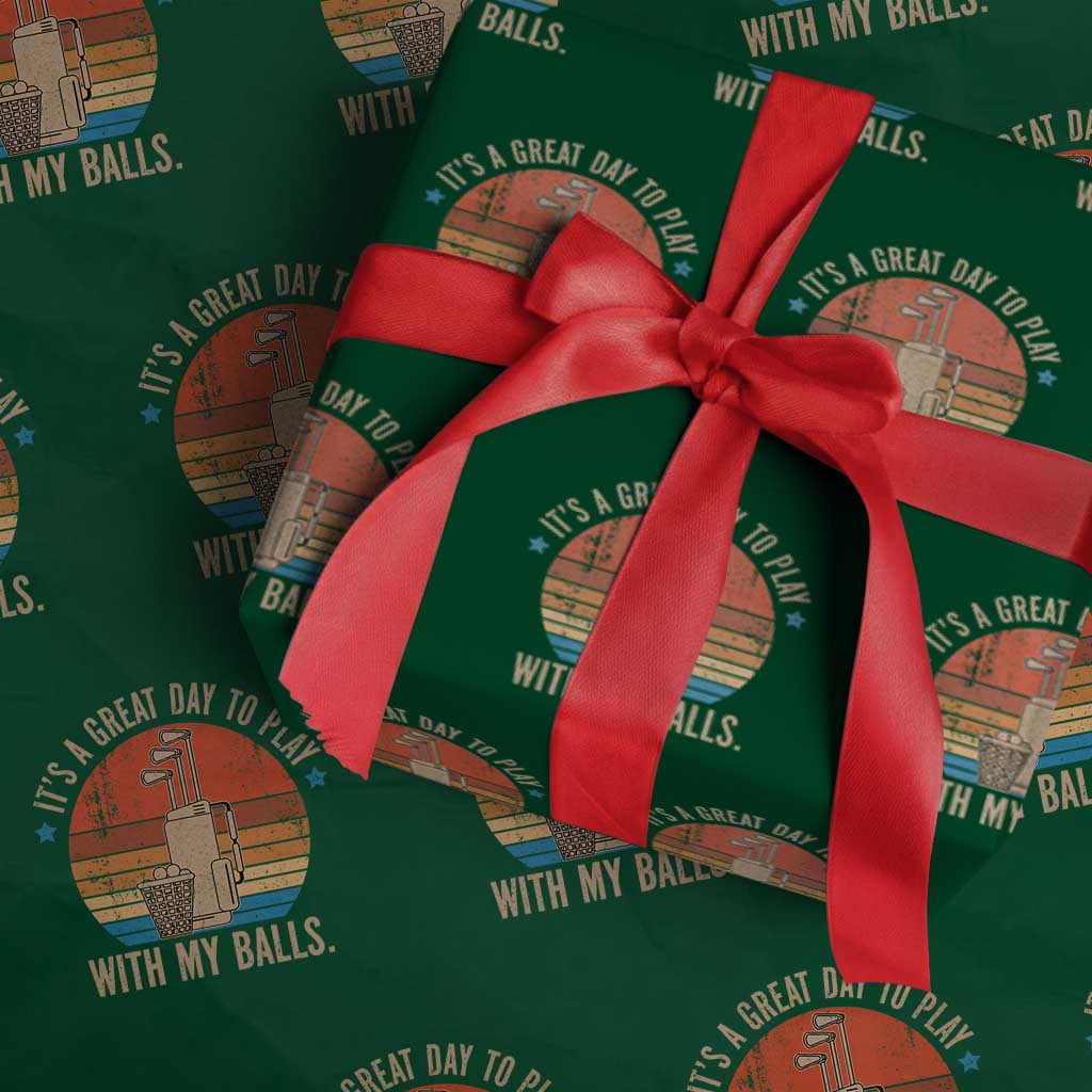 Funny Golf Wrapping Paper Roll Retro Its A Great Day To Play With My Balls - Wonder Print Shop