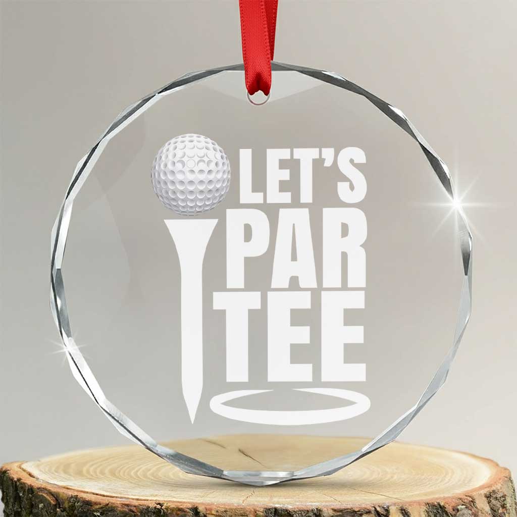 Funny Golfing Crystal Glass Ornament Let's Par Tee Fathers Day Golfer Gift Dad Grandpa - Wonder Print Shop