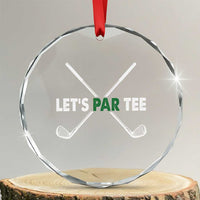 Funny Golfing Crystal Glass Ornament Let's Par Tee Golf Player Golfer Dad Grandpa - Wonder Print Shop