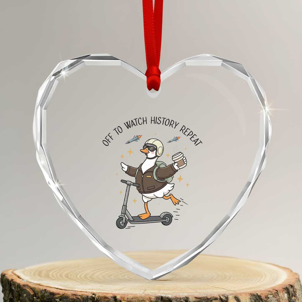 Funny Goose Support Freedom Meme Heart Crystal Glass Ornament Off To Watch History Repart
