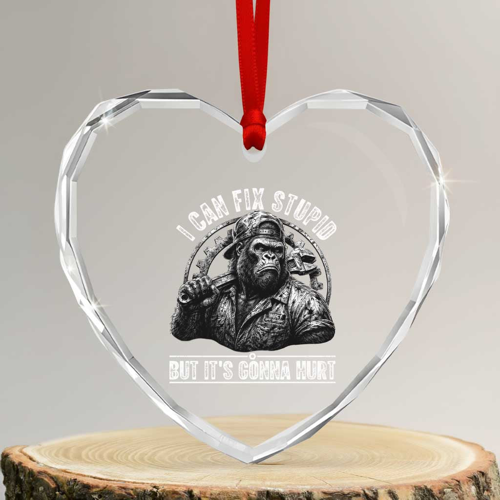 Funny Gorilla Mechanic Heart Crystal Glass Ornament I Can Fix Stupid But Its Gonna Hurt
