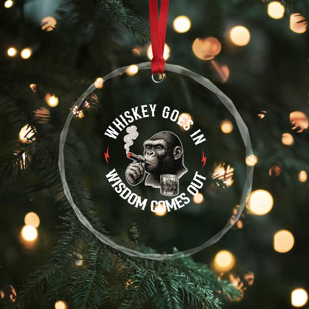 Funny Gorilla Whiskey Goes In Wisdom Comes Out Crystal Glass Ornament Cigarette and Drinking Addict Humor