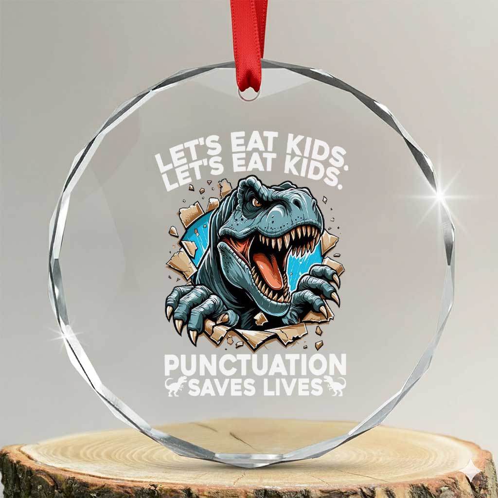 Funny Grammar Dino Crystal Glass Ornament Let Us Eat Kids Punctuation Saves Lives - Wonder Print Shop