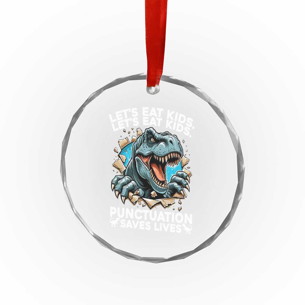 Funny Grammar Dino Crystal Glass Ornament Let Us Eat Kids Punctuation Saves Lives - Wonder Print Shop