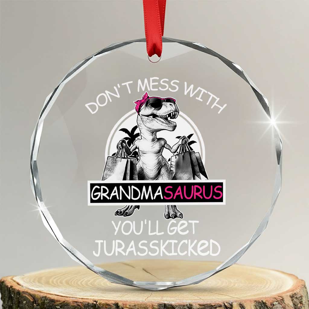 Funny Grandma Dinosaur Crystal Glass Ornament Dont Mess With Grandmasaurus Youll Get Jurasskicked - Wonder Print Shop