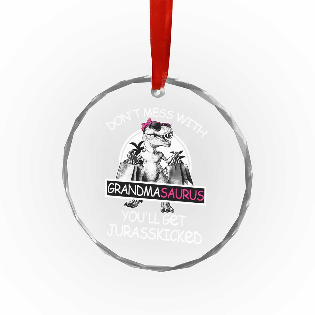 Funny Grandma Dinosaur Crystal Glass Ornament Dont Mess With Grandmasaurus Youll Get Jurasskicked - Wonder Print Shop
