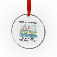 Funny Grandma Tennis Player Gift Crystal Glass Ornament Never Underestimate An Old Lady - Wonder Print Shop