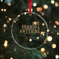 Funny Grandpa Crystal Glass Ornament Ask Grandpa Anything Fathers Day Gift - Wonder Print Shop