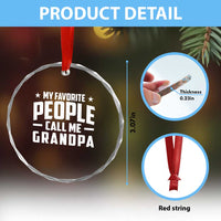 Funny Grandpa Crystal Glass Ornament My Favorite People Call Me Grandpa - Wonder Print Shop