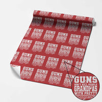 Funny Grandpa Wrapping Paper Roll Guns Dont Kill People Grandpas With Pretty Granddaughters Do