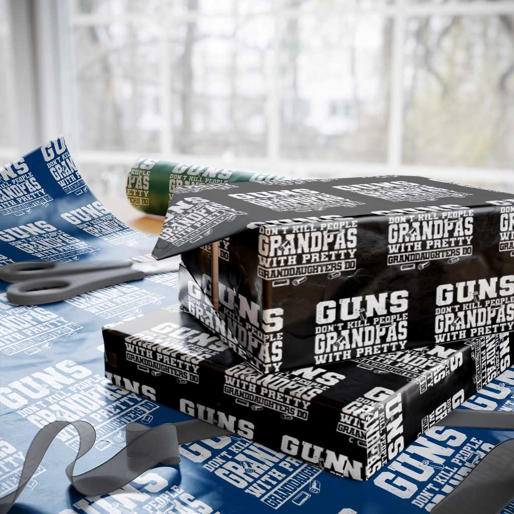 Funny Grandpa Wrapping Paper Roll Guns Dont Kill People Grandpas With Pretty Granddaughters Do