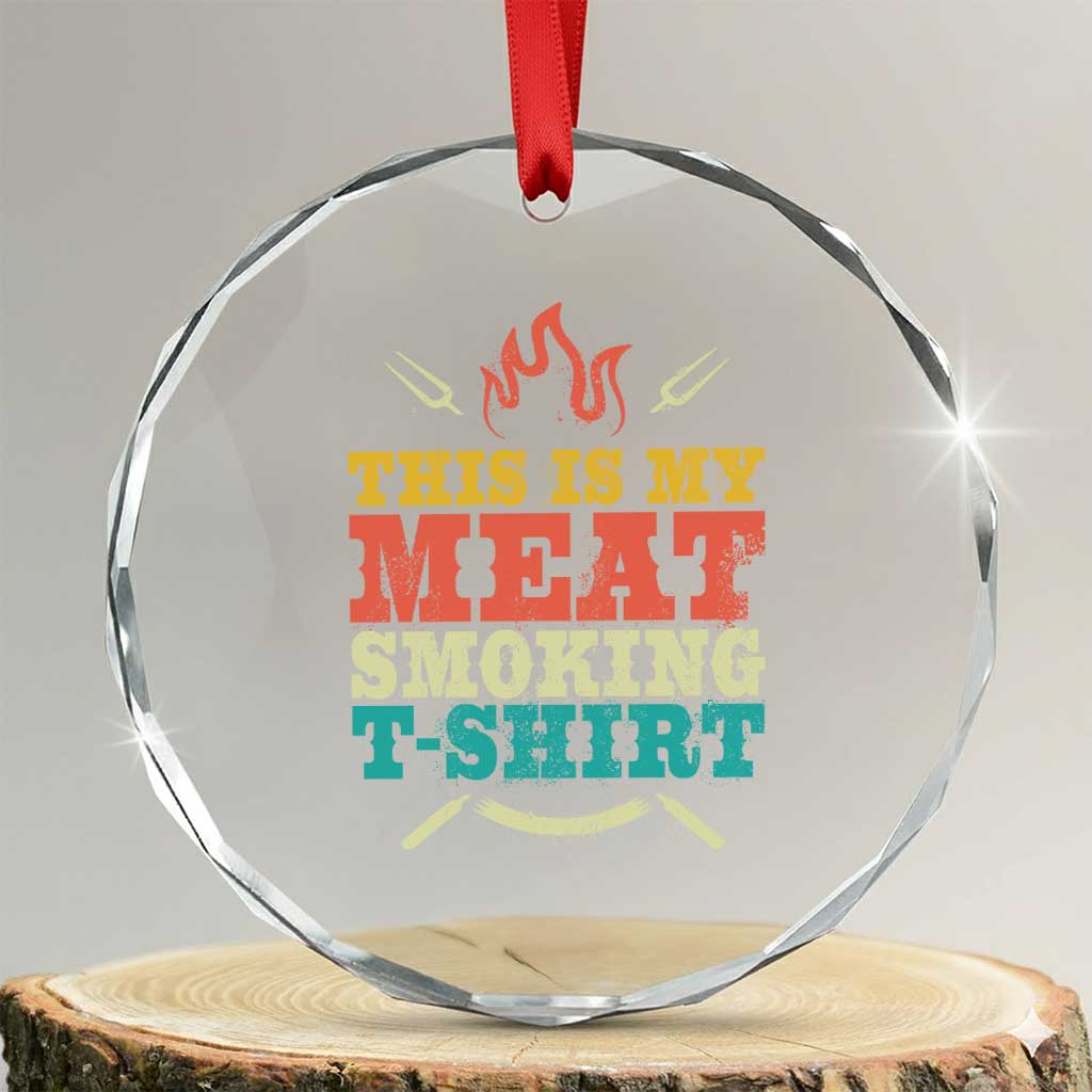Funny Grilling BBQ Crystal Glass Ornament This Is My Meat Smoking Shirt Retro Fork Father's Day - Wonder Print Shop
