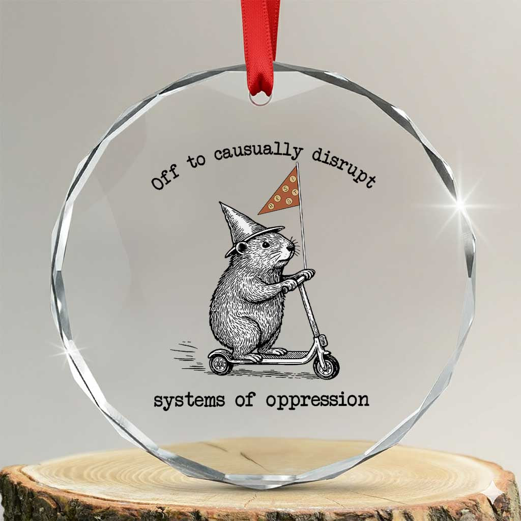 Funny Groundhog Scooter Meme Crystal Glass Ornament Off To Causually Disrupt System Of Oppression - Wonder Print Shop