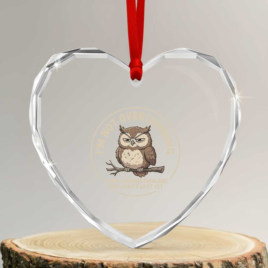 Funny Grumpy Owl Overthinker Heart Crystal Glass Ornament Im Not Overthinking Im Pre Solving Problems Introvert Anxiety Humor
