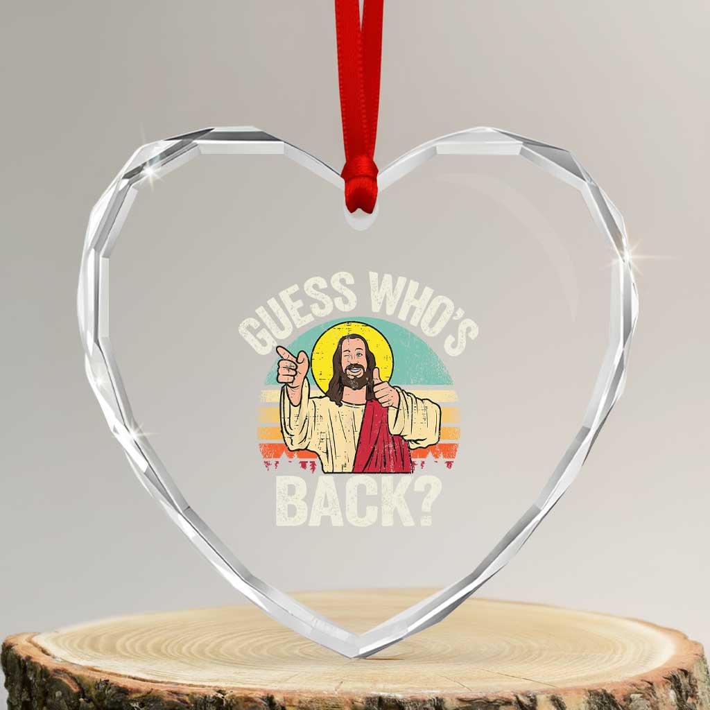 Funny Guess Who Is Back Jesus Easter Christian Heart Crystal Glass Ornament