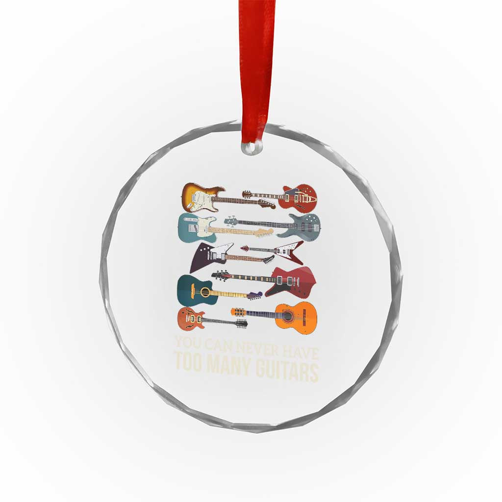 Funny Guitarist Crystal Glass Ornament You Can Never Have Too Many Guitars Vintage Guitar Lineup - Wonder Print Shop
