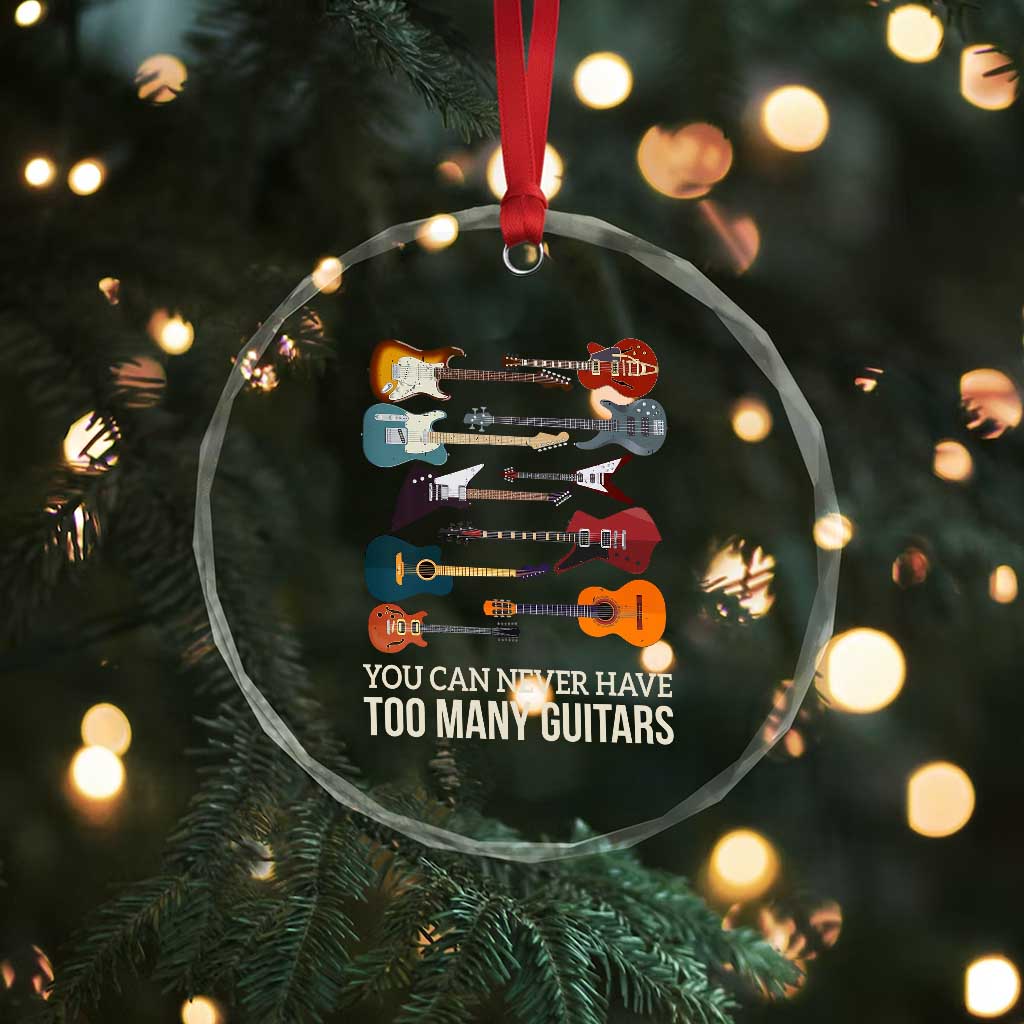 Funny Guitarist Crystal Glass Ornament You Can Never Have Too Many Guitars Vintage Guitar Lineup - Wonder Print Shop