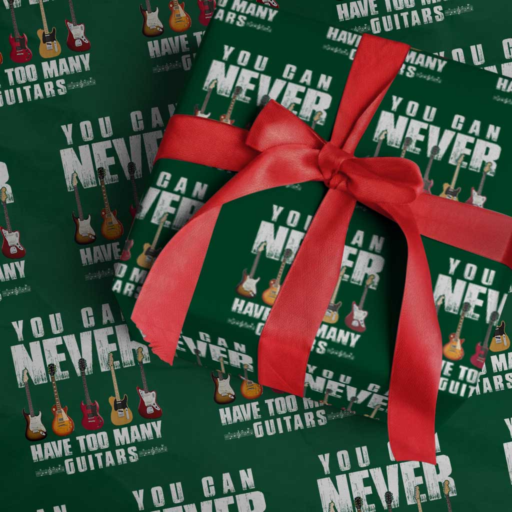 Funny Guitarist Wrapping Paper Roll You Can Never Have Too Many Guitars Music Life - Wonder Print Shop