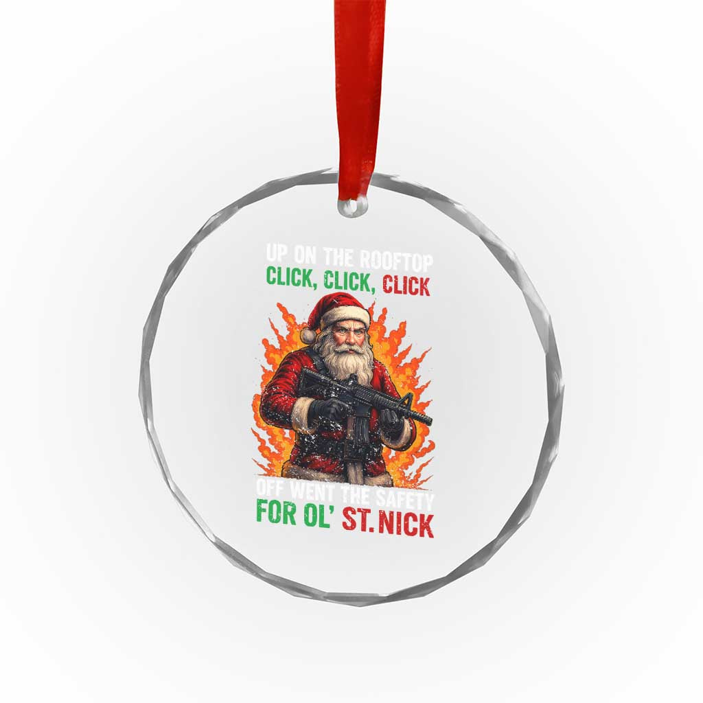 Funny Gun Christmas Crystal Glass Ornament Up On The Rooftop Click Click Off Went The Safety For Ol St Nick - Wonder Print Shop
