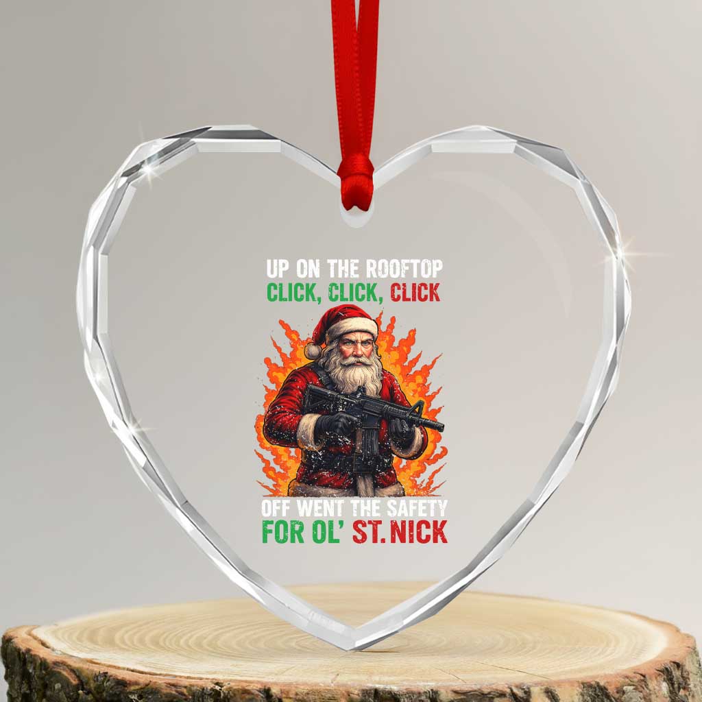 Funny Gun Christmas Heart Crystal Glass Ornament Up On The Rooftop Click Click Off Went The Safety For Ol St Nick - Wonder Print Shop