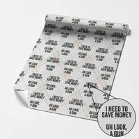 Funny Gun Collector Wrapping Paper Roll I Need To Save Money Oh Look A Gun
