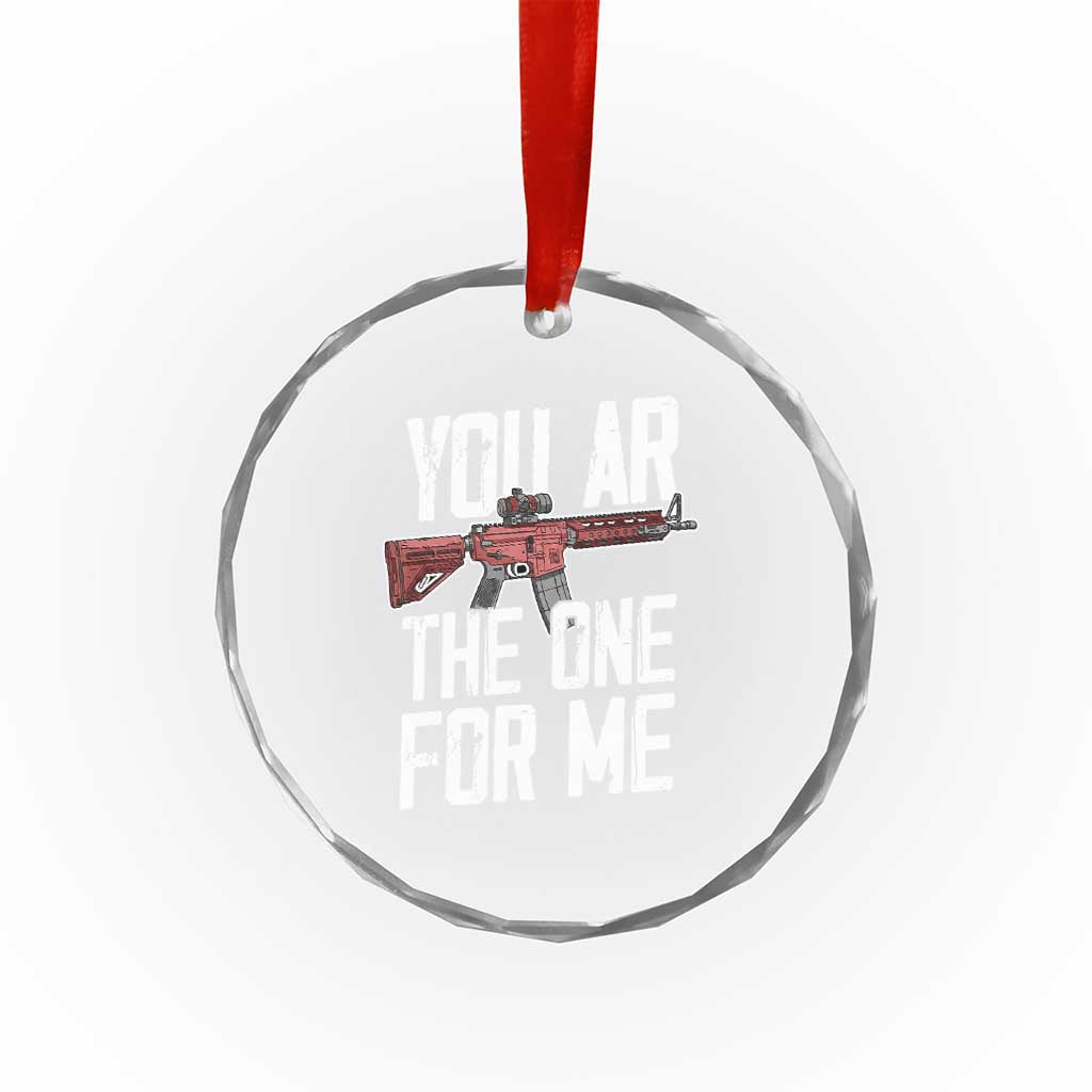 Funny Gun Lover Valentine Pun Crystal Glass Ornament You AR the One for Me Tactical Romance