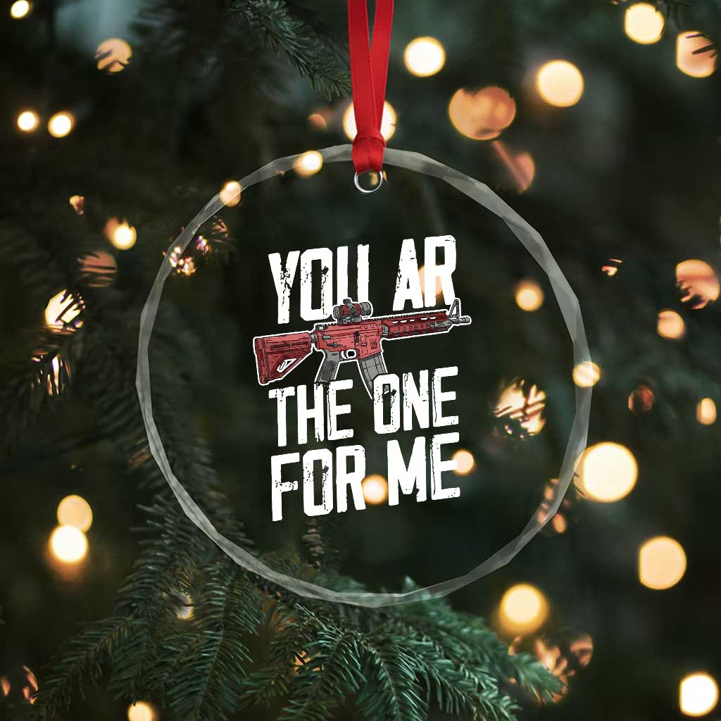 Funny Gun Lover Valentine Pun Crystal Glass Ornament You AR the One for Me Tactical Romance