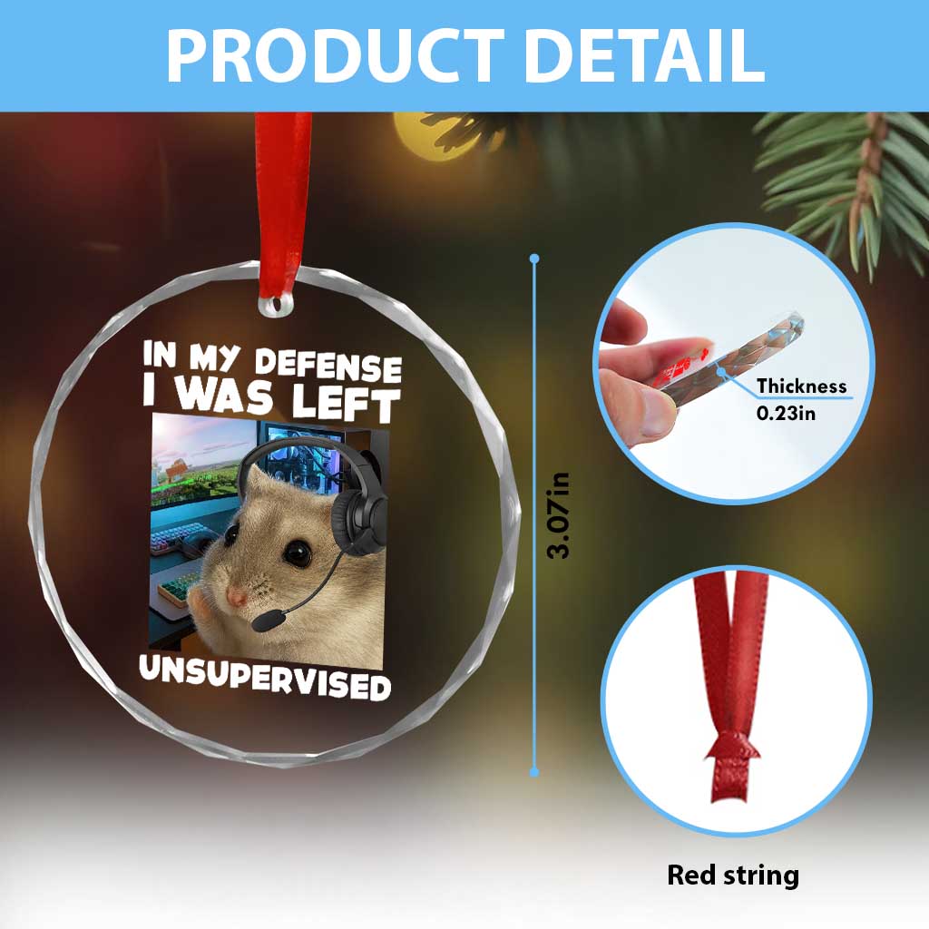 Funny Hamster Gamer Crystal Glass Ornament In My Defense I Was Left Unsupervised - Wonder Print Shop