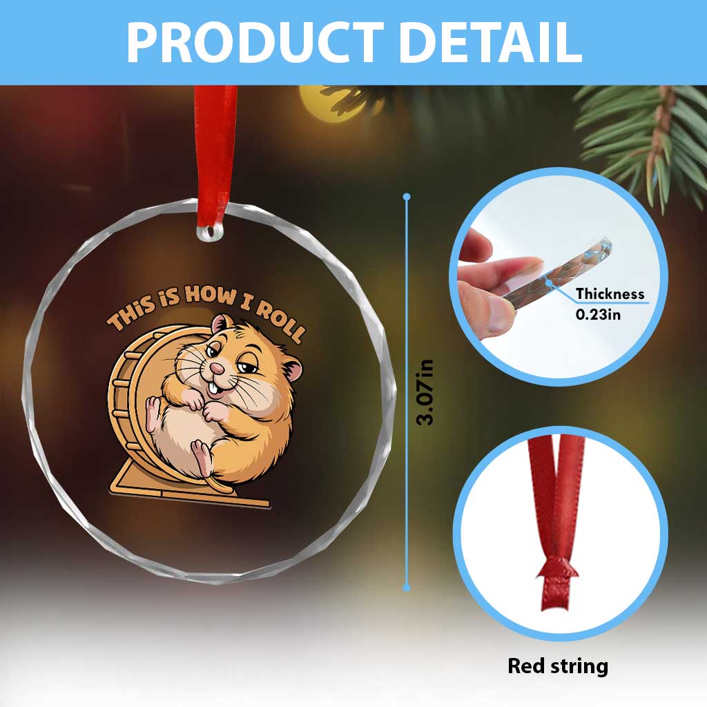 Funny Hamster This Is How I Roll Crystal Glass Ornament Cute Rodent Wheel Meme