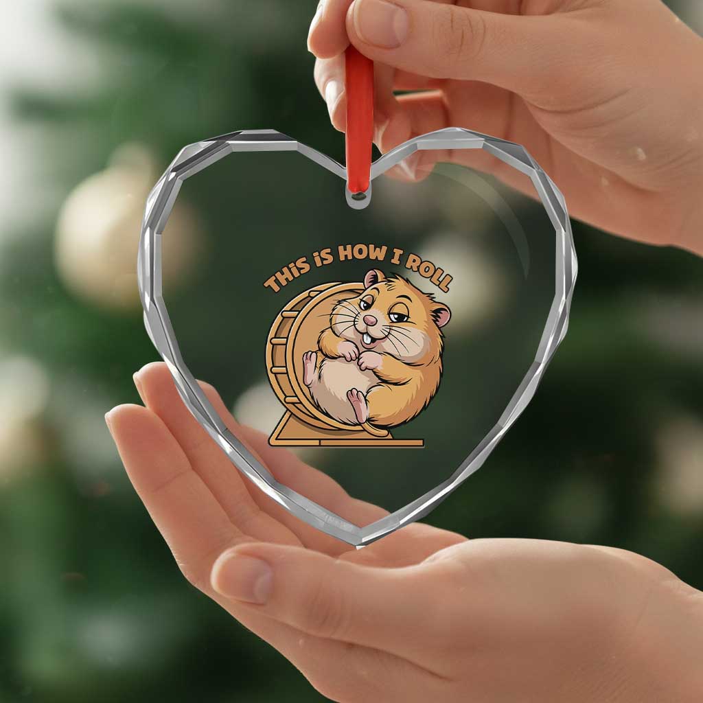 Funny Hamster This Is How I Roll Heart Crystal Glass Ornament Cute Rodent Wheel Meme