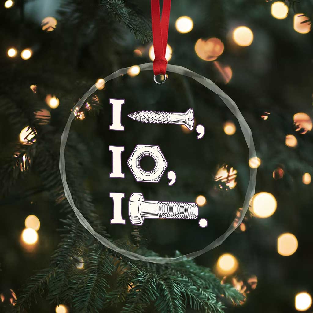 Funny Handyman Mechanic Adult Humor Crystal Glass Ornament I Screw I Nut I Bolt Rebus Hardware Innuendo Offensive Joke