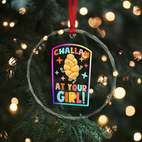 Funny Hanukkah Challah At Ya Girl Crystal Glass Ornament Jewish Chanukah Bread Gift - Wonder Print Shop