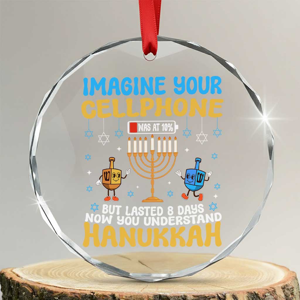 Funny Hanukkah Crystal Glass Ornament Imagine Cellphone Was At 10 Percent TS09