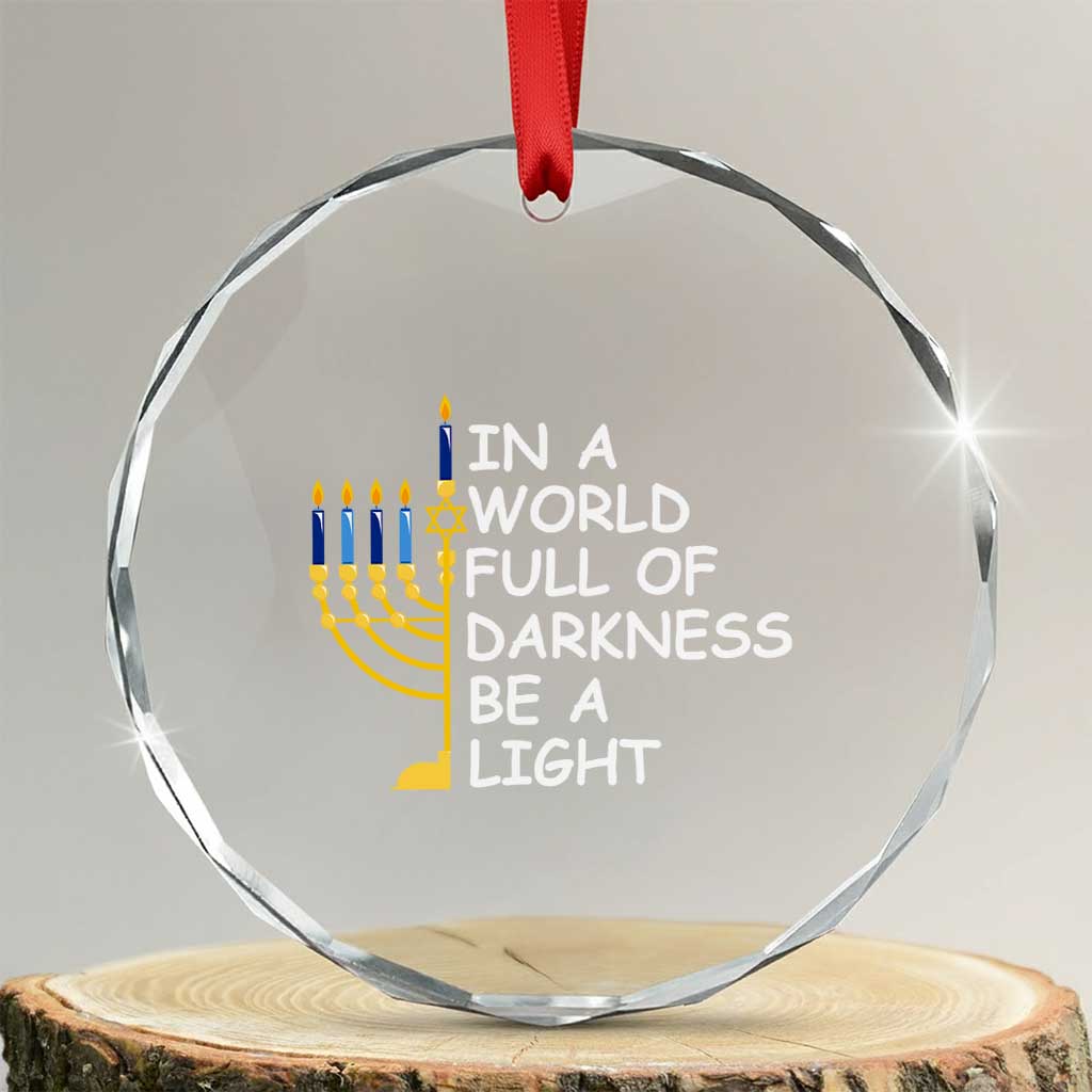 Funny Hanukkah Crystal Glass Ornament In A World Full Of Darkness Be A Light Menorah TS11
