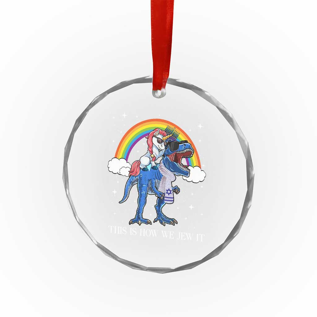 Funny Hanukkah Crystal Glass Ornament Jewnicorn This Is How We Jew It - Wonder Print Shop