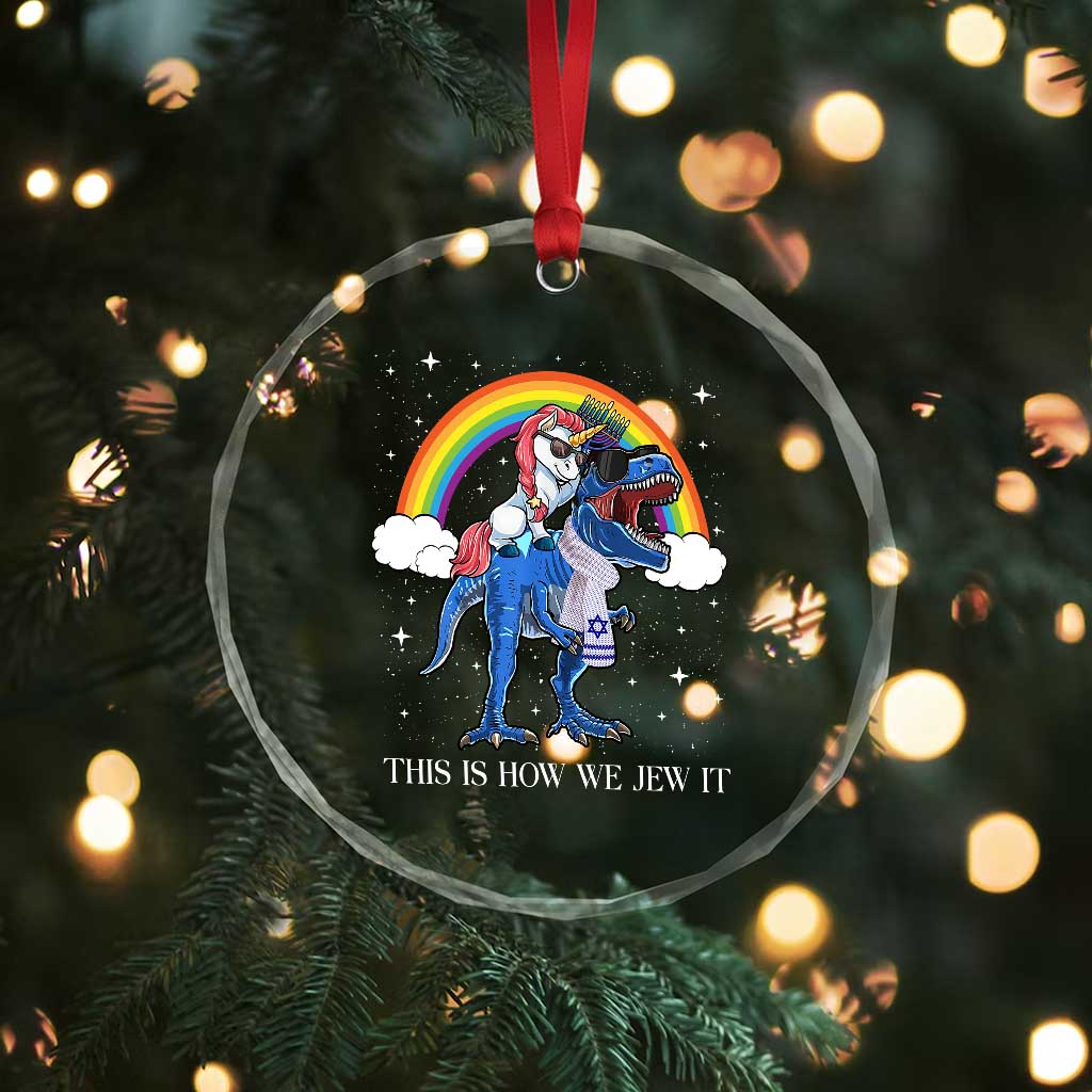 Funny Hanukkah Crystal Glass Ornament Jewnicorn This Is How We Jew It - Wonder Print Shop