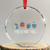 Funny Hanukkah Crystal Glass Ornament This Is How I Roll Dreidel Chanukah Jew TS11