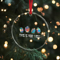 Funny Hanukkah Crystal Glass Ornament This Is How I Roll Dreidel Chanukah Jew TS11