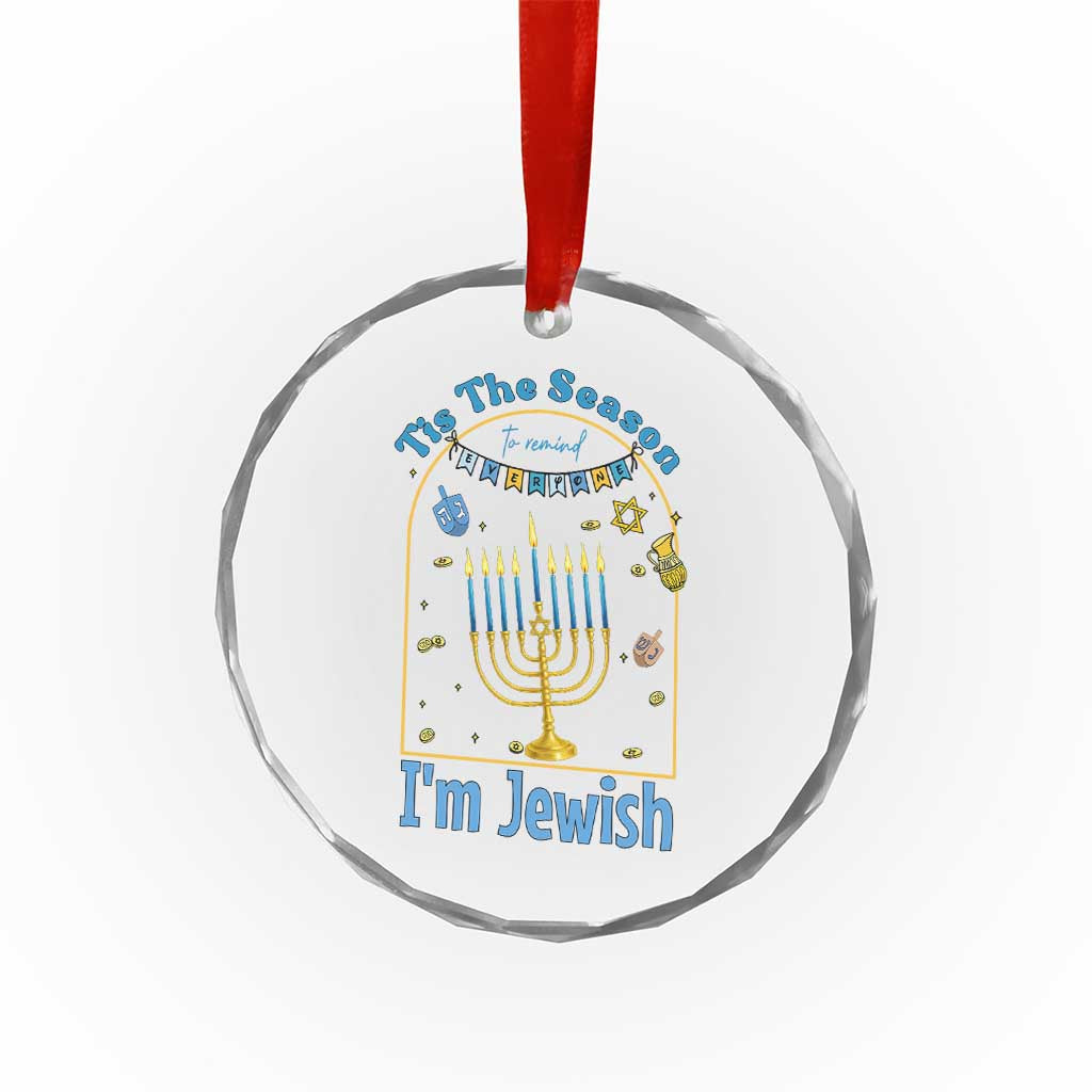 Funny Hanukkah Gift Crystal Glass Ornament Tis The Season To Remind Everyone Im Jewish - Wonder Print Shop