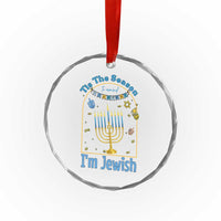 Funny Hanukkah Gift Crystal Glass Ornament Tis The Season To Remind Everyone Im Jewish - Wonder Print Shop