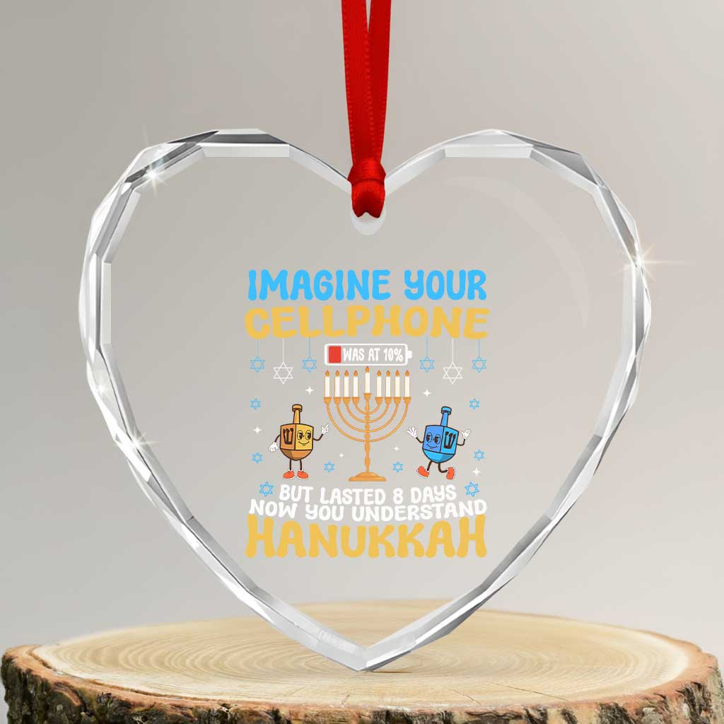 Funny Hanukkah Heart Crystal Glass Ornament Imagine Cellphone Was At 10 Percent - Wonder Print Shop