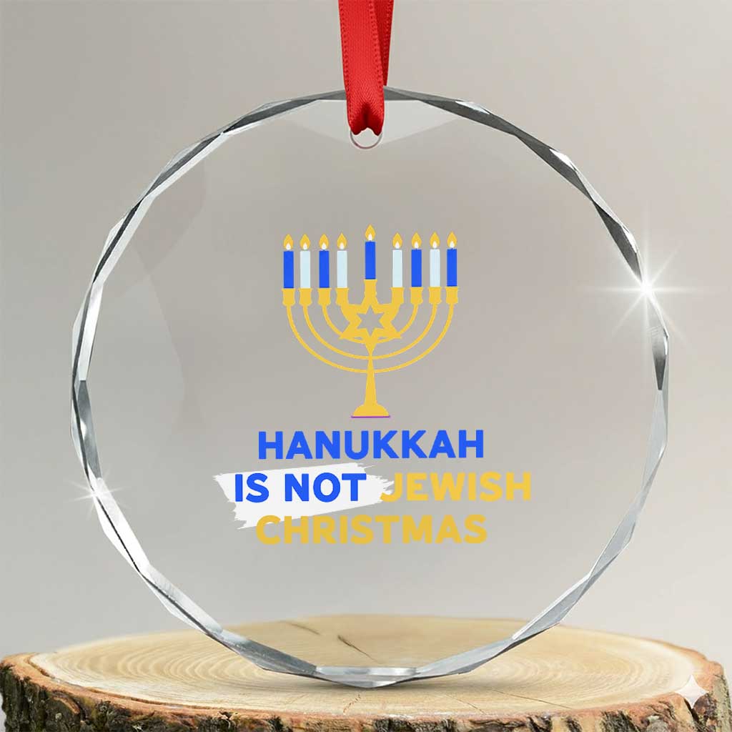 Funny Hanukkah Is Not Jewish Christmas Crystal Glass Ornament Chanukah Menorah - Wonder Print Shop