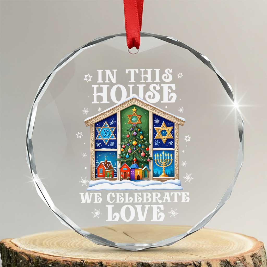 Funny Hanukkah Xmas Crystal Glass Ornament In This House We Celebrate Love Chrismukkah TS11