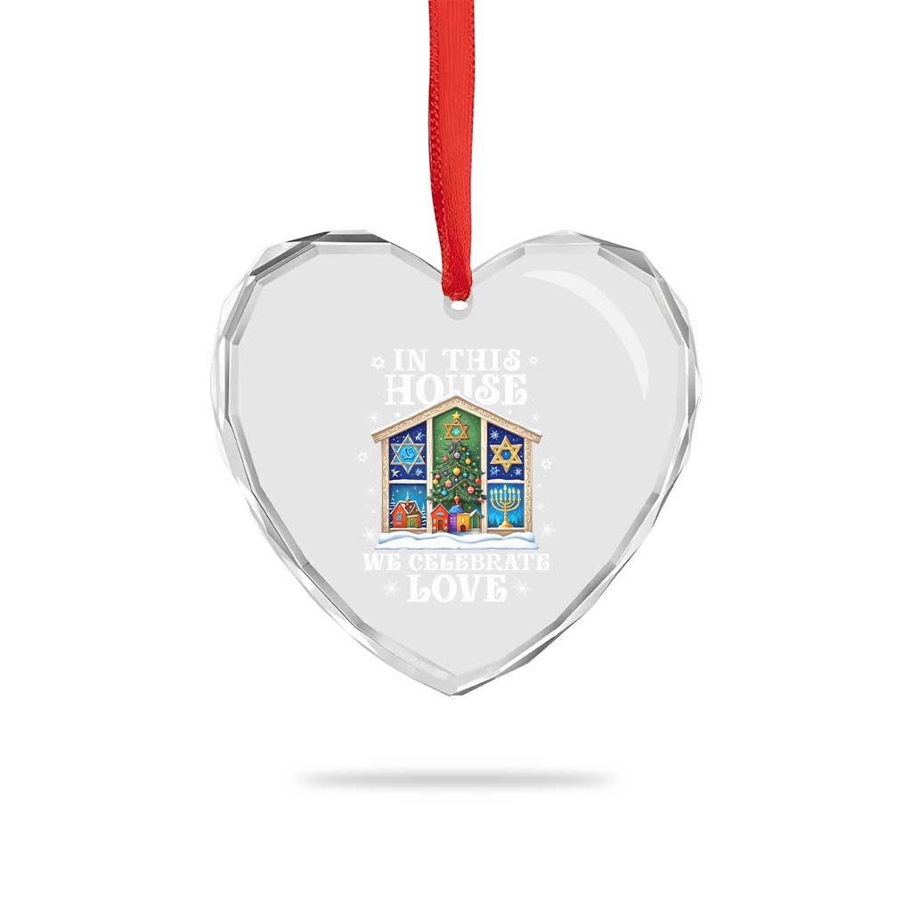 Funny Hanukkah Xmas Heart Crystal Glass Ornament In This House We Celebrate Love Chrismukkah - Wonder Print Shop
