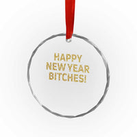 Funny Happy New Year Bitches Crystal Glass Ornament NYE Party Faux Glitter Effect Printed - Wonder Print Shop
