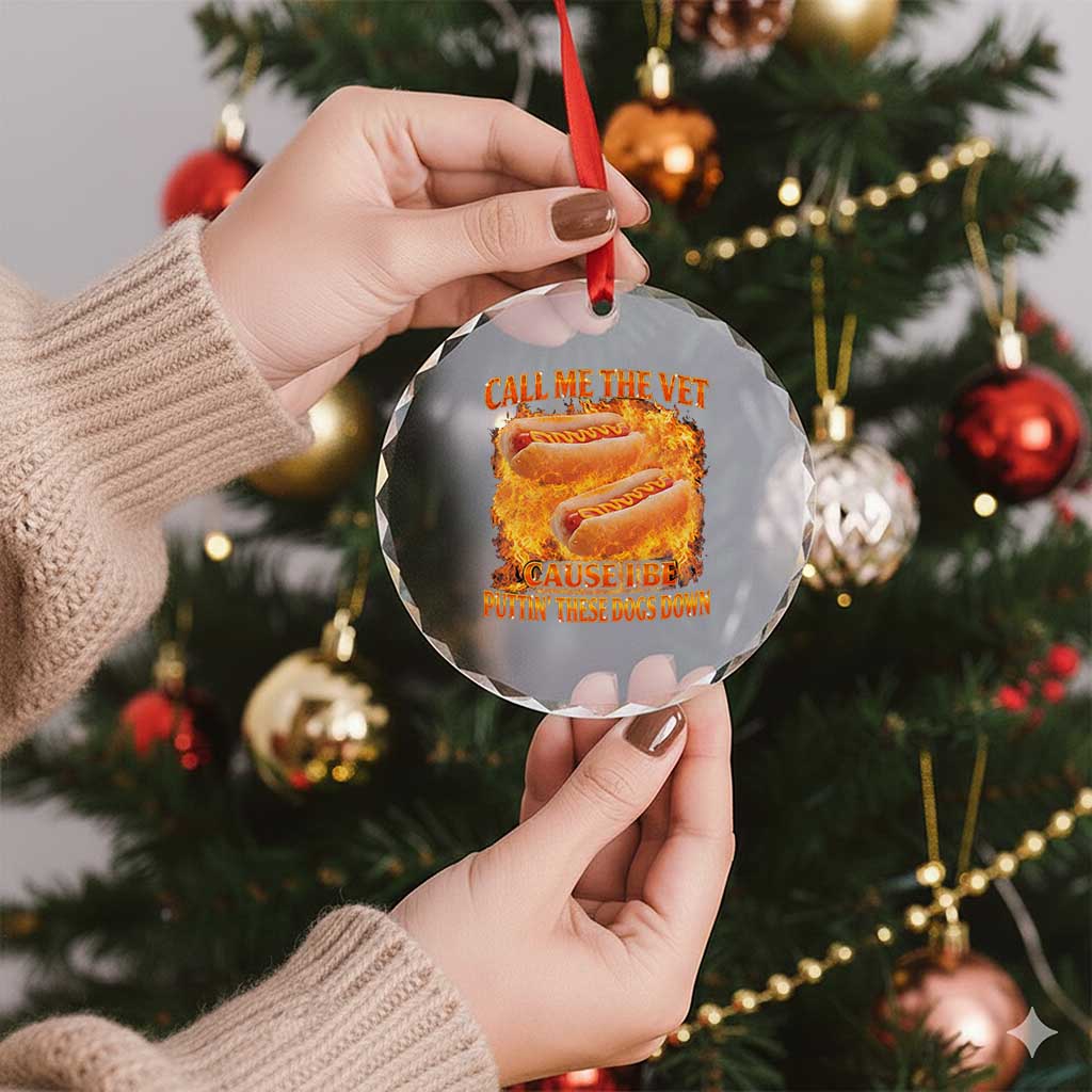 Funny Hard Hot Dog Meme Crystal Glass Ornament Call Me The Vet Cause I Be Bootleg - Wonder Print Shop