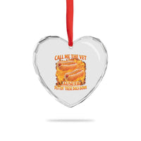 Funny Hard Hot Dog Meme Heart Crystal Glass Ornament Call Me The Vet Cause I Be Bootleg - Wonder Print Shop