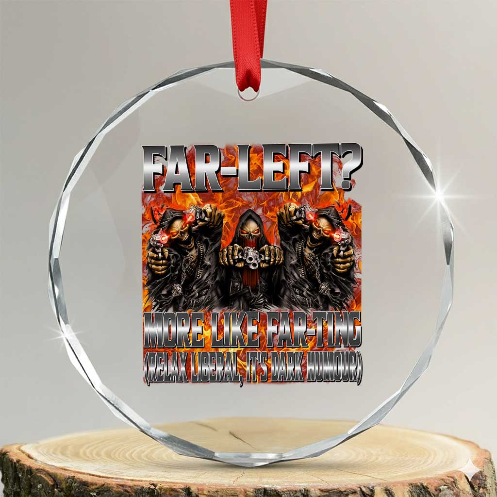 Funny Hard Skeleton Meme Bootleg Crystal Glass Ornament Far Left? More Like Farting - Wonder Print Shop